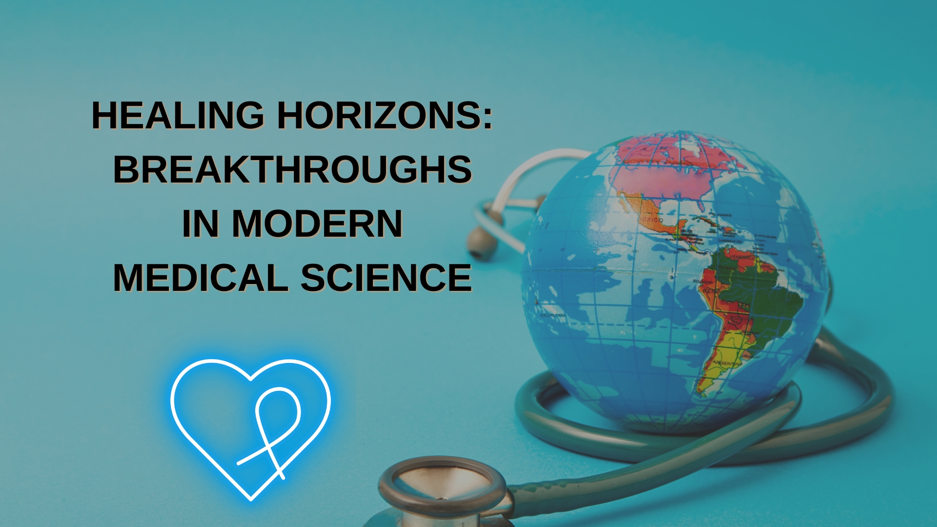 Healing Horizons: Breakthroughs in Modern Medical Science