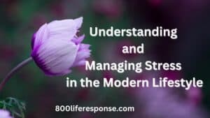Understanding and Managing Stress in the Modern Lifestyle